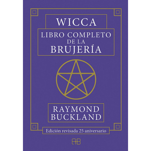 Wicca. Libro completo de la brujerÃÂa, de Buckland, Raymond., vol. 1.0. Editorial ARKANO BOOKS, tapa blanda, edición 1.0 en español, 2019