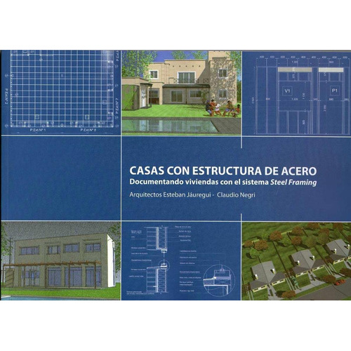 Casas Con Estructura De Acero - Esteban Jauregui