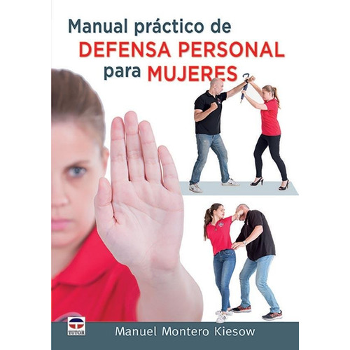 Manual Practico Defensa Personal Mujeres - Montero Kiesow