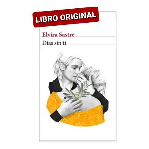 Días Sin Ti Elvira Sastre ( Libro Nuevo Y Original )