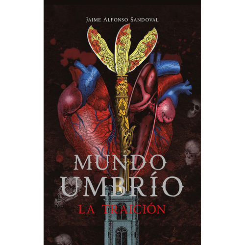 Mundo Umbrío 2 - La traición, de Sandoval, Jaime Alfonso. Serie Mundo Umbrío Editorial Montena, tapa blanda en español, 2020