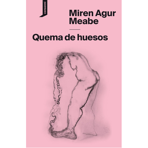Quema De Huesos, De Agur Meabe, Miren. Editorial Consonni Ediciones S.coop. Pequeña, Tapa Blanda En Español