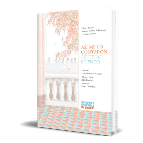 Libro Así Me Lo Contaron, Así Te Lo Cuento [ Original ], De Mme. Leprince De Beaumont. Editorial Ediciones Modernas El Embudo, Tapa Blanda En Español, 2023