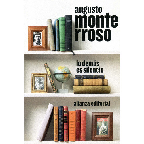 Lo Demas Es Silencio - Augusto Monterroso