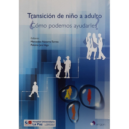 Transición Del Niño A Adulto. ¿cómo Podemos Ayudarles?, De Navarro, M.  Jara, P.  Hospital Universitario La Paz. Editorial Ergon En Español