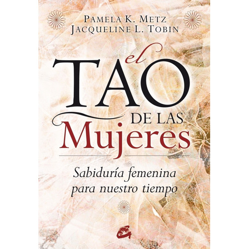 El Tao De Las Mujeres - Pamela Metz - Jacqueline Tobin