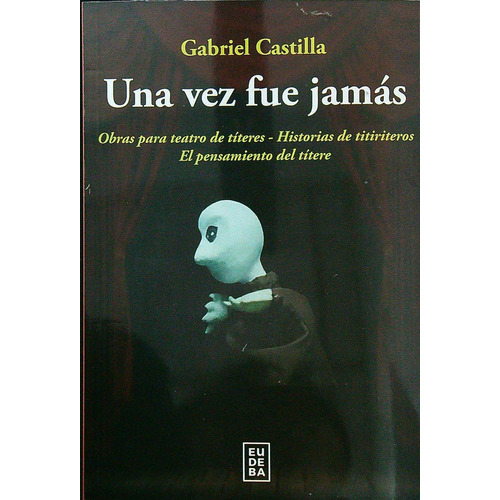 Una Vez Fue Jamas - Gabriel Castilla, de Castilla, Gabriel. Editorial EUDEBA, tapa blanda en español