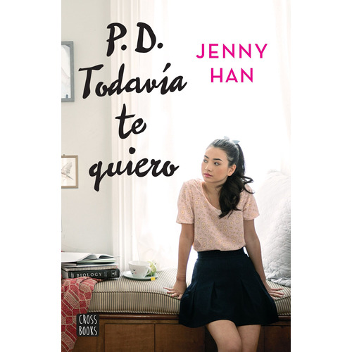 P.D. Todavía te quiero, de Han, Jenny. Serie Infantil y Juvenil Editorial Destino México, tapa blanda en español, 2016