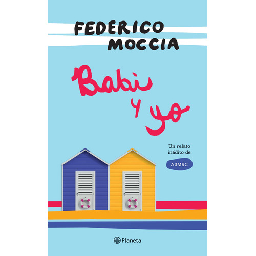 Babi y yo, de Moccia, Federico. Serie Planeta Internacional Editorial Planeta México, tapa blanda en español, 2017