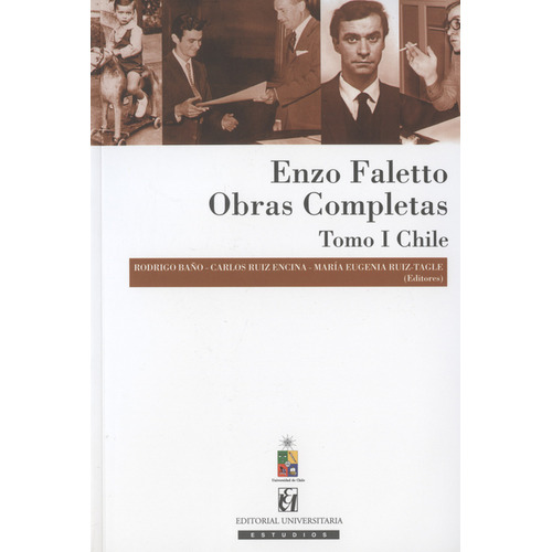 Enzo Faletto Obras Completas. Tomo I Chile, De Rodrigo Baño. Editorial Universitaria Santiago De Chile, Tapa Blanda, Edición 1 En Español, 2009