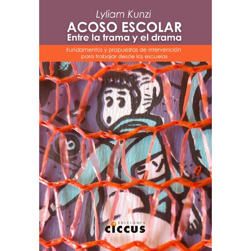 Acoso escolar, de Lyliam Kunzi. Editorial CICCUS, tapa blanda en español, 2022