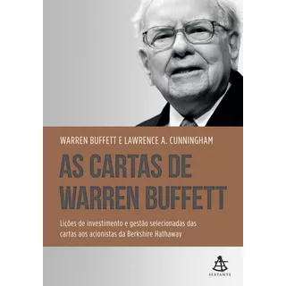 As Cartas De Warren Buffett: Lições De Investimento E Gestão Selecionadas Das Cartas Aos Acionistas Da Berkshire Hathaway, De Buffett, Warren. Gmt Editores Ltda.,editora Sextante,editora Sextante, Cap