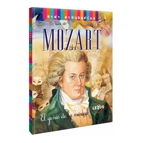 Mini Biografías, Mozart El Genio De La Musica