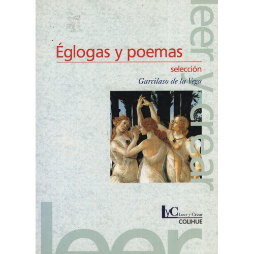 Eglogas Y Poemas (seleccion) Leer Y Crear Colihue
