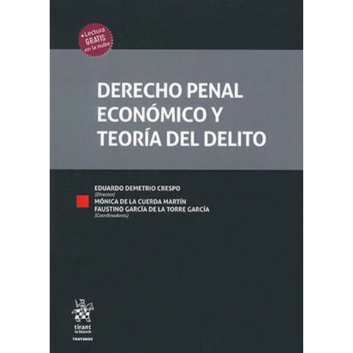DERECHO PENAL ECONÓMICO Y TEORÍA DEL DELITO, de Demetrio Crespo, Eduardo. Editorial Tirant lo Blanch, tapa dura, edición 1.ª ed. en español, 2020