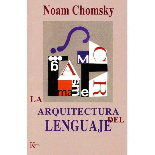 La arquitectura del lenguaje, de Chomsky, Noam. Editorial Kairos, tapa blanda en español, 2003