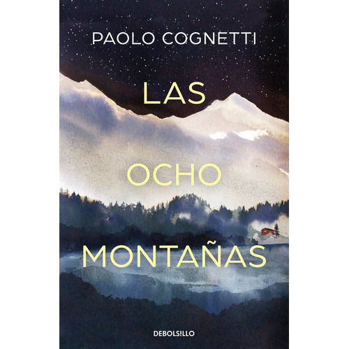 Las Ocho Monta?as, De Cognetti, Paolo. Editorial Debolsillo, Tapa Blanda En Español