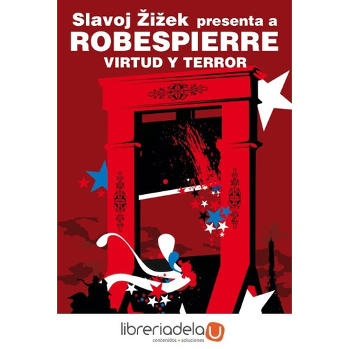 Slavoj Zizek Presenta A Robespierre. Virtud Y Terror