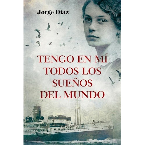 Libro Tengo En Mi Todos Los Sue/os Del Mundo De Jorge Diaz