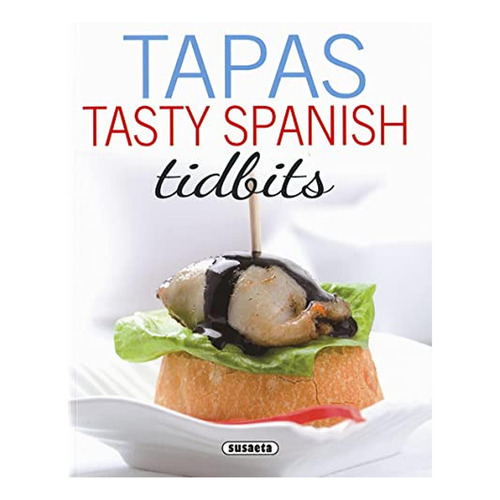 Tapas. Tasty Spanish Tidbits, De López, Cha. Editorial Susaeta, Tapa Blanda En Inglés