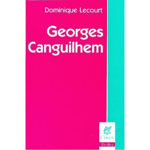 Georges Canguilhem - Lecourt, Dominique, De Lecourt, Dominique. Editorial Nueva Visión En Español