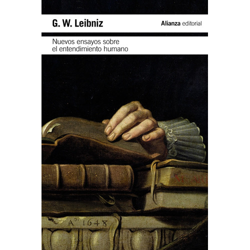 Nuevos ensayos sobre el entendimiento humano, de Leibniz, G. W.. Editorial Alianza, tapa blanda en español, 2020