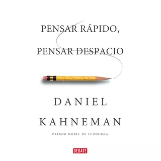 Pensar Rápido Pensar Despacio, De Daniel Kahnemann. Editorial Debate, Tapa Blanda En Español, 2011