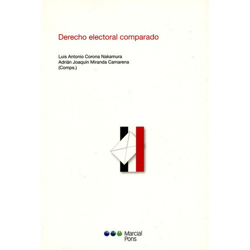 Derecho Electoral Comparado, De Corona Nakamura, Luis Antonio. Editorial Marcial Pons, Tapa Blanda, Edición 1 En Español, 2012