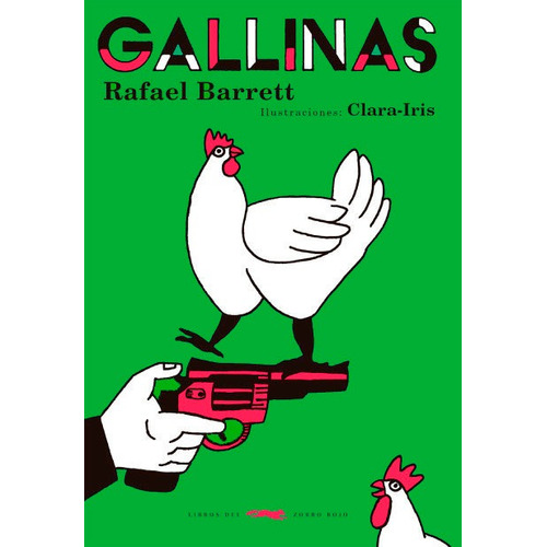 Gallinas (ilus. Clara Iris). Rafael Barrett. Zorro Rojo
