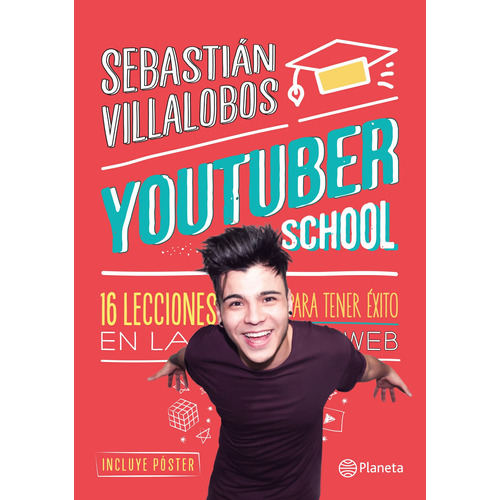 Youtuber school: 16 lecciones para tener éxito en la web, de Sebastian Jaimes Villalobos, Joan. Serie Infantil y Juvenil Editorial Planeta México, tapa blanda en español, 2016