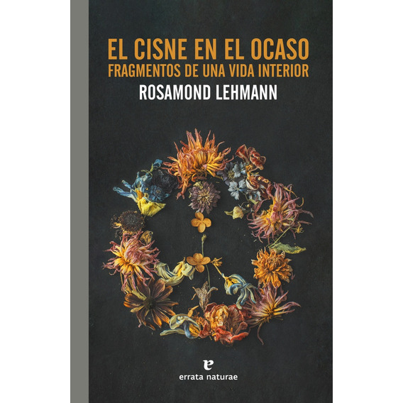 Cisne En El Ocaso, El - Rosamond Lehmann