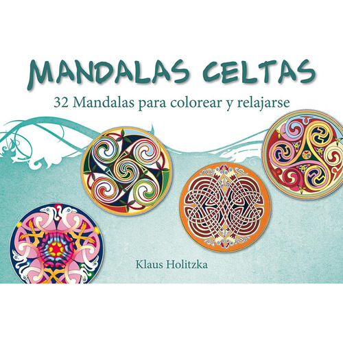 Mandalas Celtas, de Klaus Holitzka. Editorial OBELISCO, tapa blanda, edición 1 en español, 2010