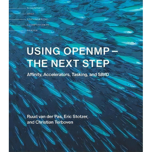 Using Openmp-the Next Step : Affinity, Accelerators, Tasking, And Simd, De Ruud Van Der Pas. Editorial Mit Press Ltd, Tapa Blanda En Inglés