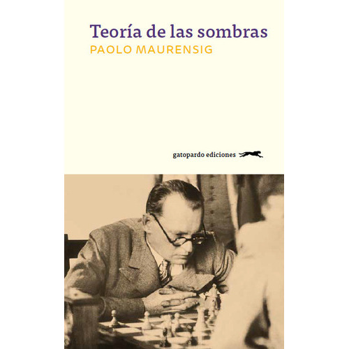 Teoría De Las Sombras, De Paolo Maurensig. Editorial Gatopardo (w), Tapa Blanda En Español