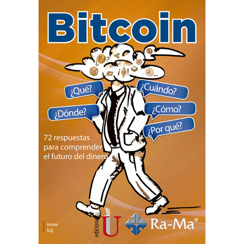 Bitcoin ¿qué? ¿cuándo? ¿dónde? ¿cómo? ¿por Qué?, De Javier Tolj. Editorial Ediciones De La U, Tapa Blanda En Español