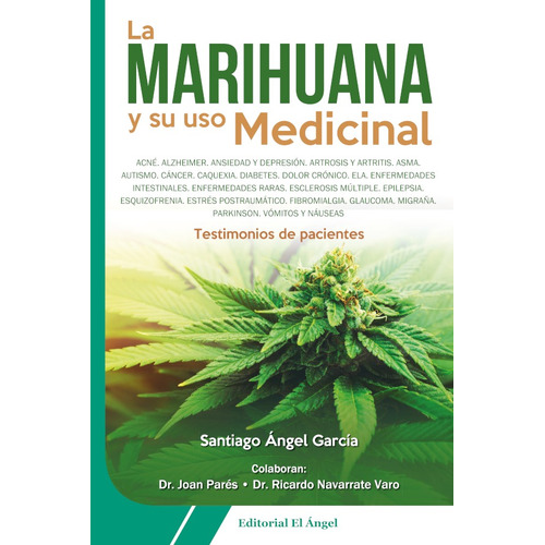 La Marihuana Y Su Uso Medicinal, De Santiago Ángel García