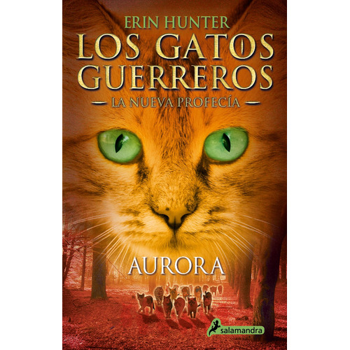 Los Gatos Guerreros | La Nueva Profecía 3 - Aurora, de Hunter, Erin. Serie Juvenil Editorial Salamandra Infantil Y Juvenil, tapa blanda en español, 2021