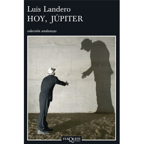 Hoy, Júpiter, de Landero, Luis. Serie Otros Editorial Tusquets México, tapa blanda en español, 1900