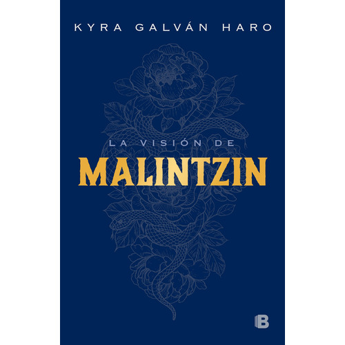 La visión de Malintzin, de Galván, Kyra. Histórica Editorial Ediciones B, tapa blanda en español, 2021