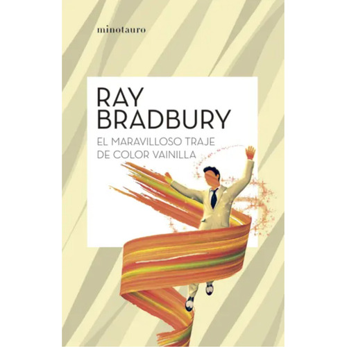 El Maravilloso Traje Color Vainilla, De Bradbury, Ray. Editorial Minotauro, Tapa Blanda, Edición 1 En Español, 2023