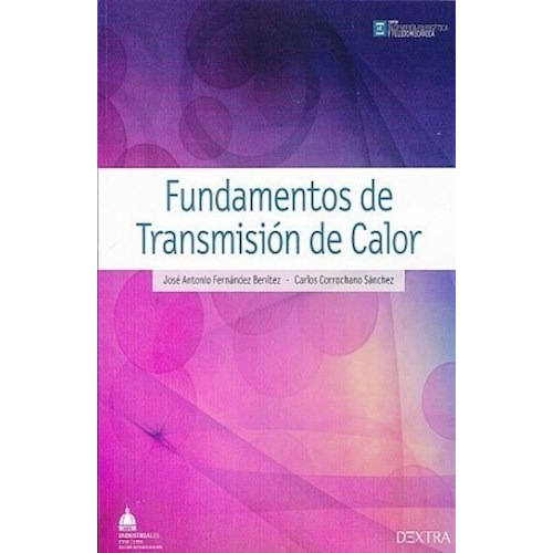 Fundamentos De Transmision De Calor   2 Ed, De Carlos Corrochano Sanchez. Editorial Dextra, Tapa Blanda En Español