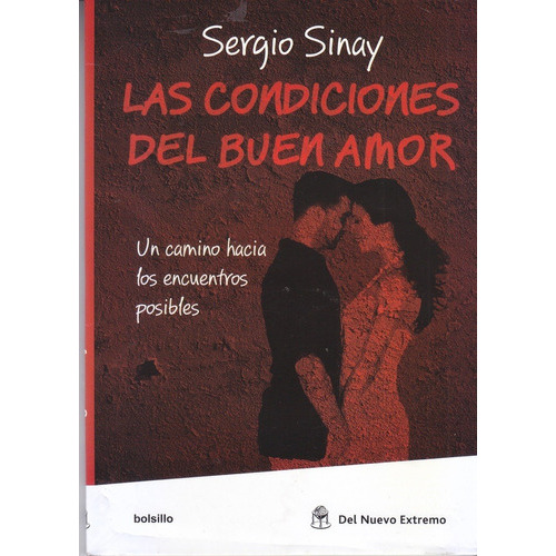 Las Condiciones Del Buen Amor, De Sergio Sinay. Editorial Del Nuevo Extremo En Español