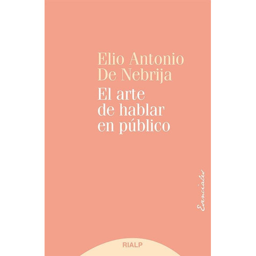 Arte De Hablar En Publico - Elio Antonio De Nebrija