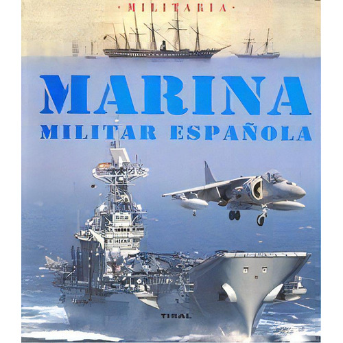 Marina Militar Espaãâ±ola, De Franco, Hermenegildo. Editorial Tikal, Tapa Blanda En Español