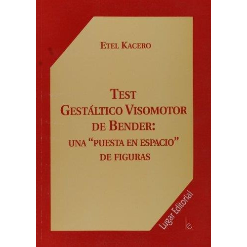 Test Gestaltico Visomotor De Bender - Kacero * Lugar