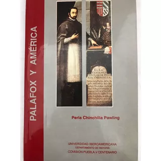 Juan De Palafox Y América Chinchilla Pawling, P.