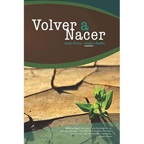 Volver a Nacer, de Monica Padilla., vol. N/A. Editorial R R Bowker, tapa blanda en español, 2017