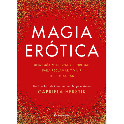 Magia Erótica, De Herstik, Gabriela., Vol. 0. Roca Editorial, Tapa Dura En Español, 2023