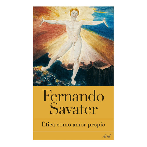 Ética como amor propio, de Savater, Fernando. Serie Biblioteca Fernando Savater Editorial Ariel México, tapa blanda en español, 2014