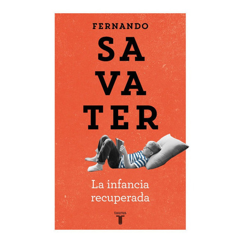La Infancia Recuperada, De Savater, Fernando. Editorial Taurus, Tapa Blanda En Español